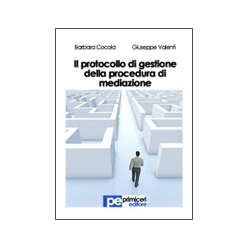 Il protocollo di gestione della procedura di mediazione