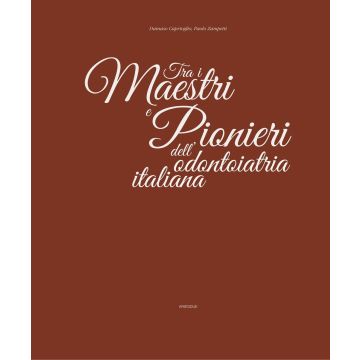 Tra i maestri e pionieri dell'odontoiatria italiana