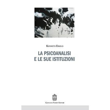 La psicoanalisi e le sue istituzioni