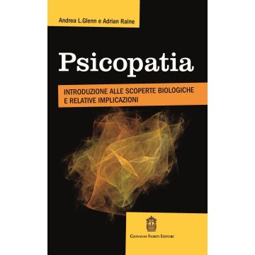 Psicopatia. Introduzione alle scoperte biologiche e implicazioni