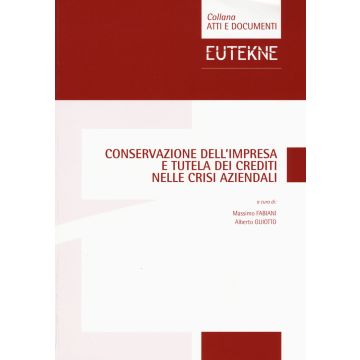 Conservazione dell'impresa e tutela dei crediti nelle crisi aziendali