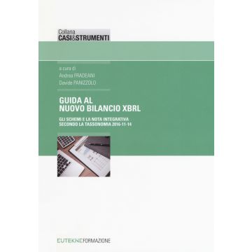 Guida al nuovo bilancio XBRL. Gli schemi e la nota integrativa secondo la tassonomia 2016-11-14