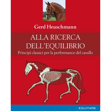 Alla ricerca dell'equilibrio. Principi classici per la performance del cavallo
