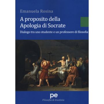 A proposito della Apologia di Socrate. Dialogo tra un studente e un professore di filosofia