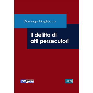 Il delitto di atti persecutori