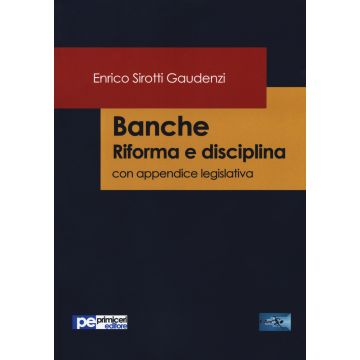 Banche. Riforma e disciplina. Con appendice legislativa