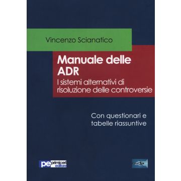 Manuale delle ADR. I sistemi alternativi di risoluzione delle controversie