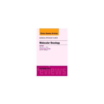 Molecular Oncology, An Issue of Surgical Pathology Clinics   [Hunt  - Elsevier Science]