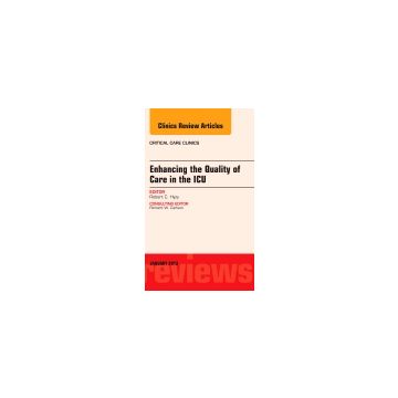 Enhancing the Quality of Care in the ICU, An Issue of Critical Care Clinics   [Hyzy  - Elsevier Science]