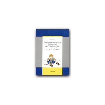 La valutazione iniziale delle abilità dell'handicappato - Schede operative per l’insegnante   [Ianes  - Centro Studi Erickson]