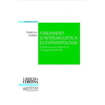 Fondamenti Di Interlinguistica Ed Esperantologia - Gobbo Federico - Cortina Libreria Milano - 9788870431414