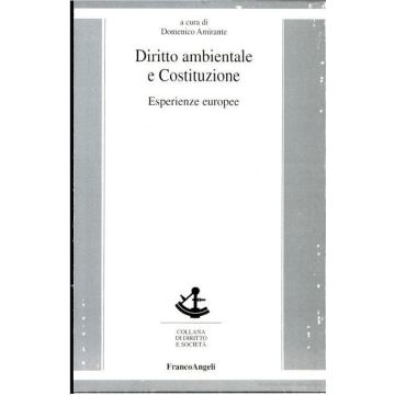 Diritto Ambientale E Costituzione. Esperienze Europee - Amirante - Franco Angeli - 9788846422811