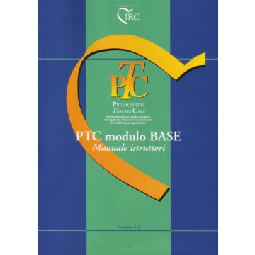 PTC BASE - Prehospital Trauma Care Modulo Base (Manuale per Istruttori)