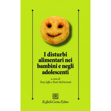 I disturbi alimentari nei bambini e negli adolescenti   [Jaffa  - Cortina Raffaello]