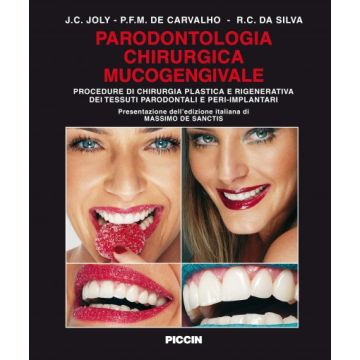 Parodontologia chirurgica mucogengivale. Procedure di Chirurgia Plastica e Rigenerativa dei tessuti parodontali e peri-implantari
