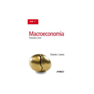 Macroeconomia. Crescita E Crisi