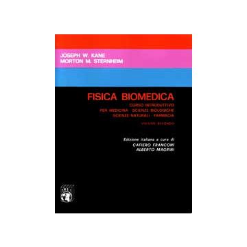 Fisica Biomedica - Corso introduttivo per Medicina - Scienze Biologiche - Scienze Naturali - Farmacia 2/ed.