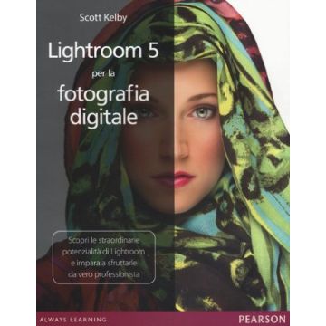 Lightroom 5 Per La Fotografia Digitale
