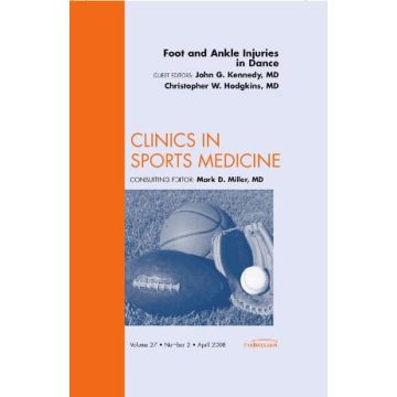 Foot and Ankle Injuries in Dance, An Issue of Clinics in Sports Medicine Volume 27-2
