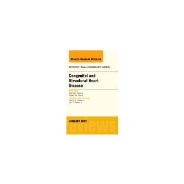 Congenital and Structural Heart Disease, An Issue of Interventional Cardiology Clinics  [Kenny  - Elsevier Science]