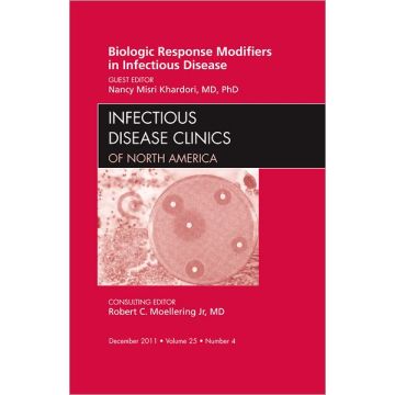 Biologic Response Modifiers in Infectious Diseases, An Issue of Infectious Disease Clinics   [Khardori  - Elsevier Science]