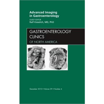 Advanced Imaging in Gastroenterology, An Issue of Gastroenterology Clinics