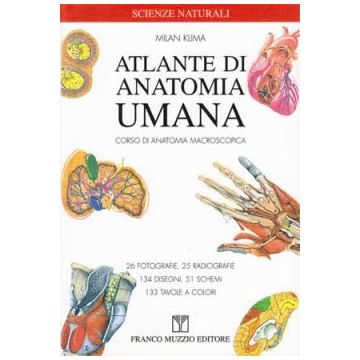Atlante di anatomia umana - Corso di anatomia macroscopica   [Klima  - Muzzio Editore]