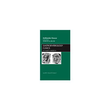 Gallbladder Disease, An Issue of Gastroenterology Clinics