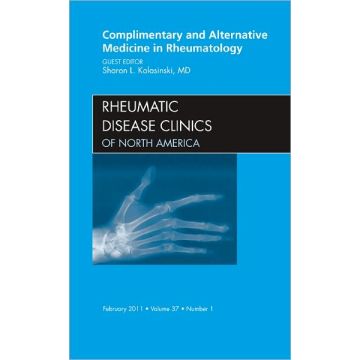 Complementary and Alternative Medicine in Rheumatology, An Issue of Rheumatic Disease Clinics