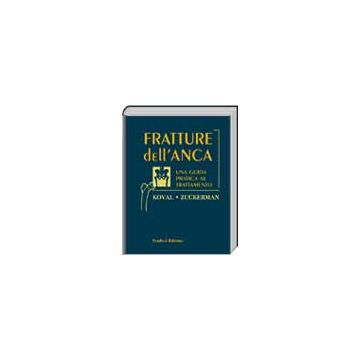 FRATTURE DELL' ANCA - Guida pratica al trattamento.