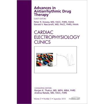 Advances in Antiarrhythmic Drug Therapy, An Issue of Cardiac Electrophysiology Clinics