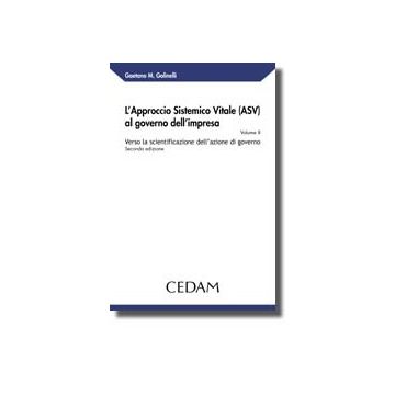 L' Approccio Sistemico Vitale  (AVS) Al Governo Dell'impresa Verso La Scientificazione Dell' Azione Di Governo - Golinelli Gaetano M. - Cedam - 9788813311421