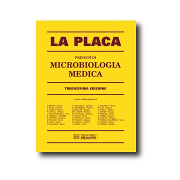La Placa – Principi di Microbiologia Medica 13/Ed.2012  [La Placa - Esculapio] (V.E)