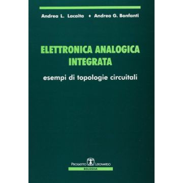 Elettronica Analogica Integrata. Esempi Di Topologia Circuitali