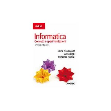 Informatica. Concetti E Sperimentazioni
