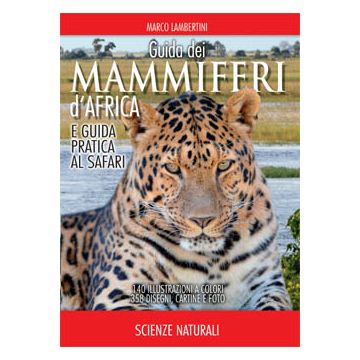 Guida dei mammiferi d'Africa - e guida pratica al safari    [Lambertini - Muzzio Editore]
