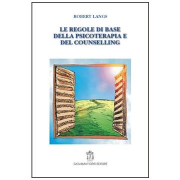 Le regole di base della psicoterapia e del counselling