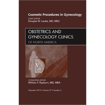 Cosmetic Procedures in Gynecology, An Issue of Obstetrics and Gynecology Clinics            [Laube  - Elsevier Science]