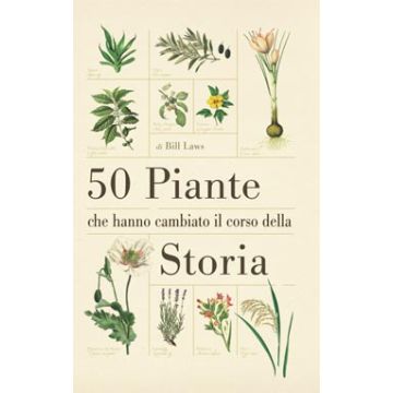 50 piante che hanno cambiato il corso della storia    [Laws - Muzzio Editore]