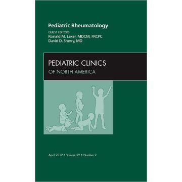 Pediatric Rheumatology, An Issue of Pediatric Clinics    [Laxer - Elsevier Science]