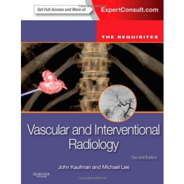 Vascular and Interventional Radiology, 2nd Edition - The Requisites (Expert Consult – Online and Print)   [Kaufman  - Elsevier Science]     