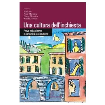 UNA CULTURA DELL'INCHIESTA. Prove della ricerca e comunità terapeutiche