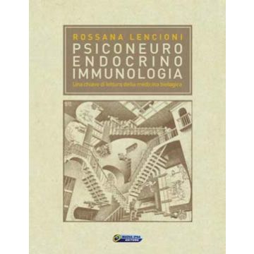 PSICONEUROENDOCRINOIMMUNOLOGIA Una Chiave di lettura della medicina biologica