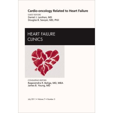 Cardio-oncology Related to Heart Failure, An Issue of Heart Failure Clinics  [Lenihan  - Elsevier Science]
