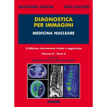 Diagnostica per Immagini - MEDICINA NUCLEARE  - Volume II - Tomo II  2/Edizione    [Lentini; Golfieri - Piccin Editore]