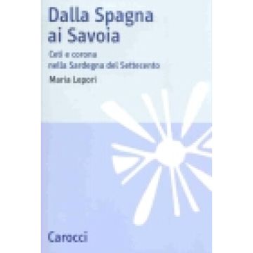 Dalla Spagna ai Savoia. Ceti e corona nella Sardegna del Settecento