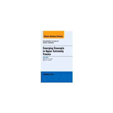 Emerging Concepts in Upper Extremity Trauma, An Issue of Orthopedic Clinics   [Leslie - Elsevier Science]