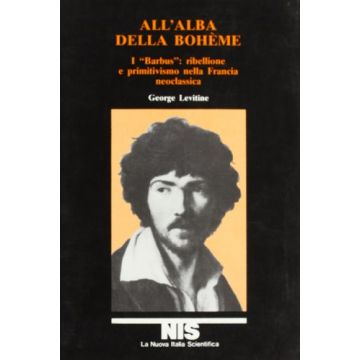 All'alba della Bohème. I "Barbus": ribellione e primitivismo nella Francia neoclassica