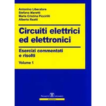 Circuiti Elettrici Ed Elettronici. Esercizi Commentati E Risolti