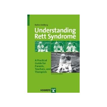 Understanding Rett Syndrome: A Practical Guide for Parents, Teachers, And Therapists 2/ed.